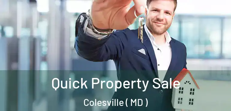  Quick Property Sale Colesville ( MD )