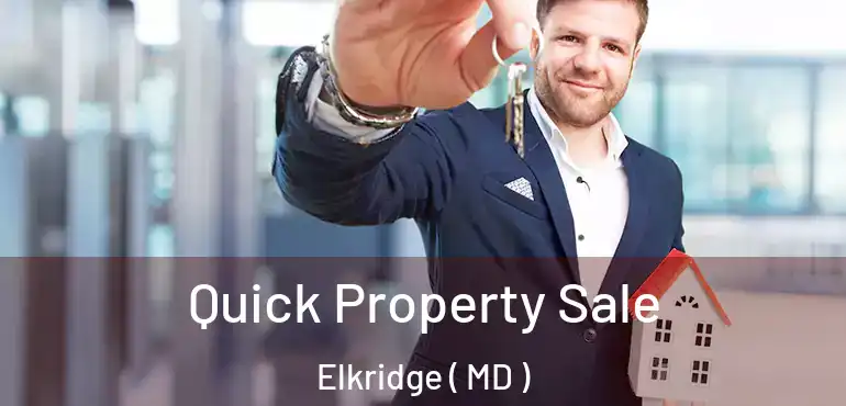  Quick Property Sale Elkridge ( MD )
