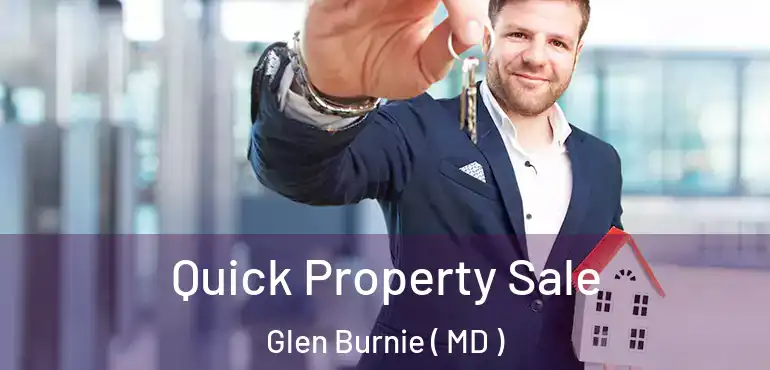  Quick Property Sale Glen Burnie ( MD )