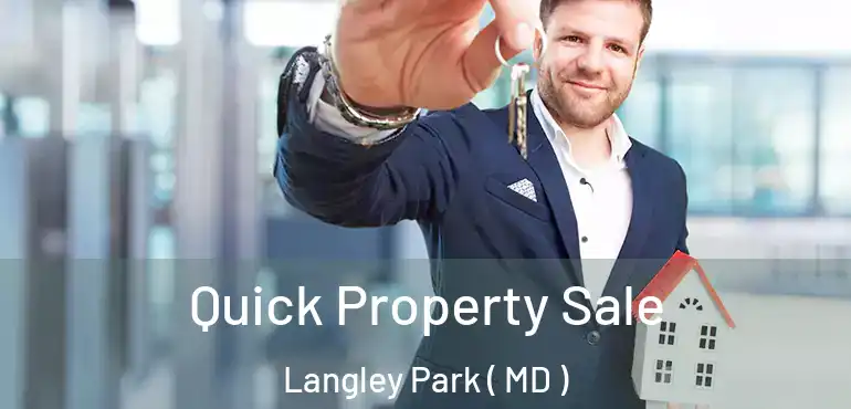  Quick Property Sale Langley Park ( MD )