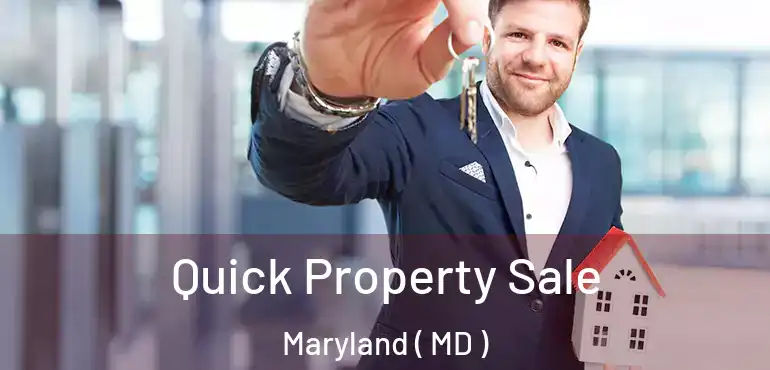  Quick Property Sale Maryland ( MD )