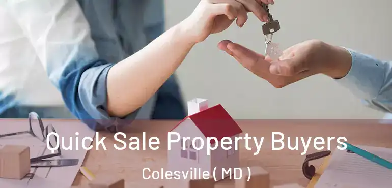  Quick Sale Property Buyers Colesville ( MD )
