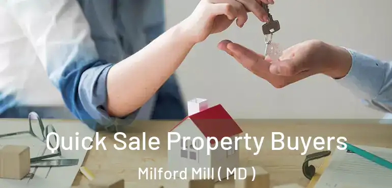  Quick Sale Property Buyers Milford Mill ( MD )