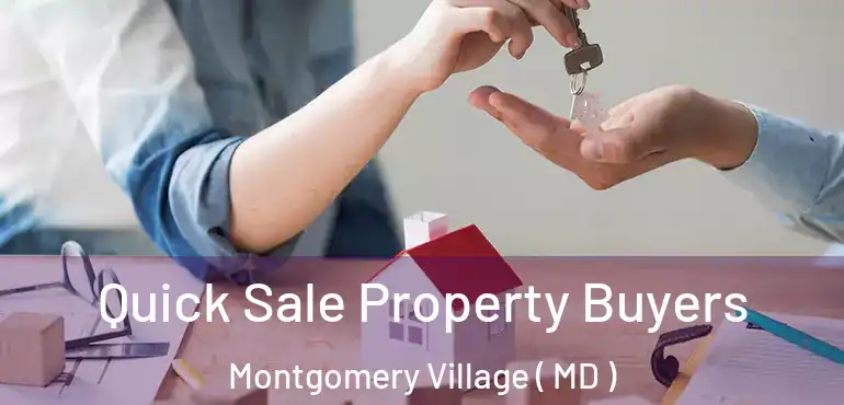  Quick Sale Property Buyers Montgomery Village ( MD )