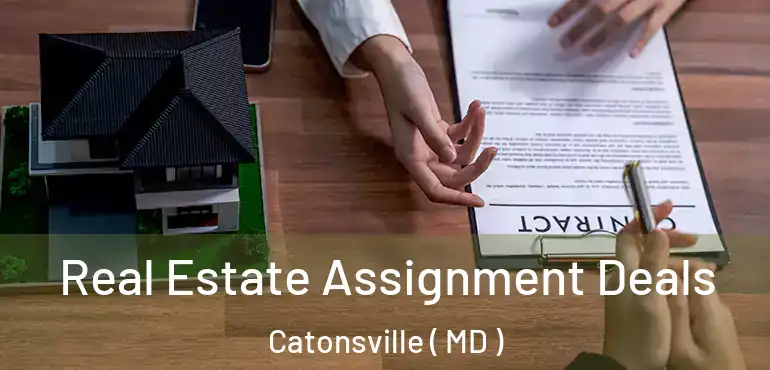  Real Estate Assignment Deals Catonsville ( MD )
