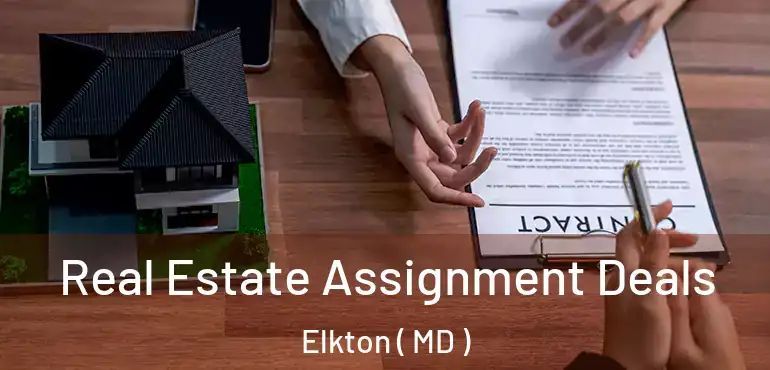  Real Estate Assignment Deals Elkton ( MD )