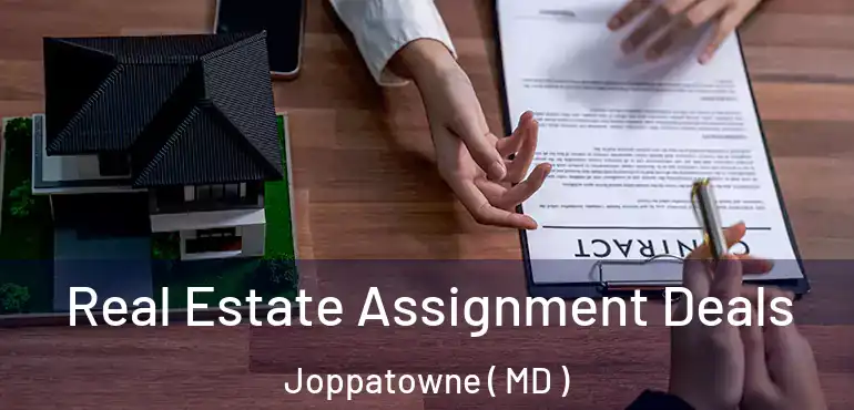  Real Estate Assignment Deals Joppatowne ( MD )