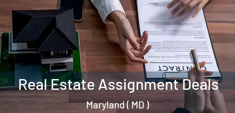  Real Estate Assignment Deals Maryland ( MD )
