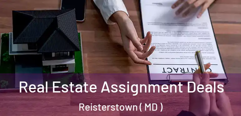  Real Estate Assignment Deals Reisterstown ( MD )