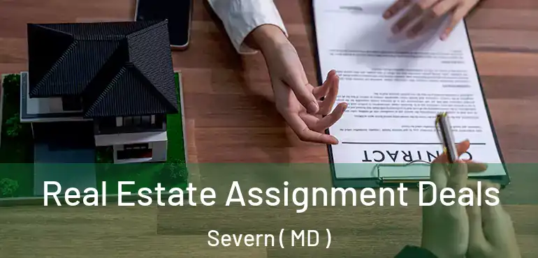  Real Estate Assignment Deals Severn ( MD )