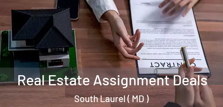  Real Estate Assignment Deals South Laurel ( MD )