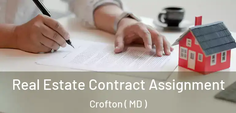  Real Estate Contract Assignment Crofton ( MD )