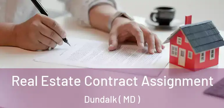  Real Estate Contract Assignment Dundalk ( MD )
