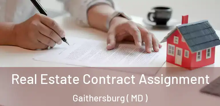  Real Estate Contract Assignment Gaithersburg ( MD )