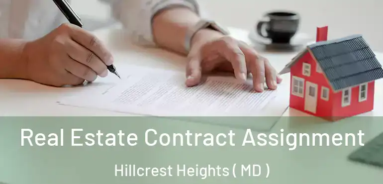 Real Estate Contract Assignment Hillcrest Heights ( MD )