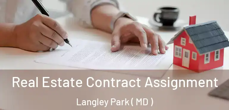  Real Estate Contract Assignment Langley Park ( MD )