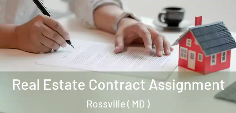 Real Estate Contract Assignment Rossville ( MD )