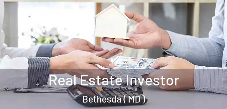  Real Estate Investor Bethesda ( MD )