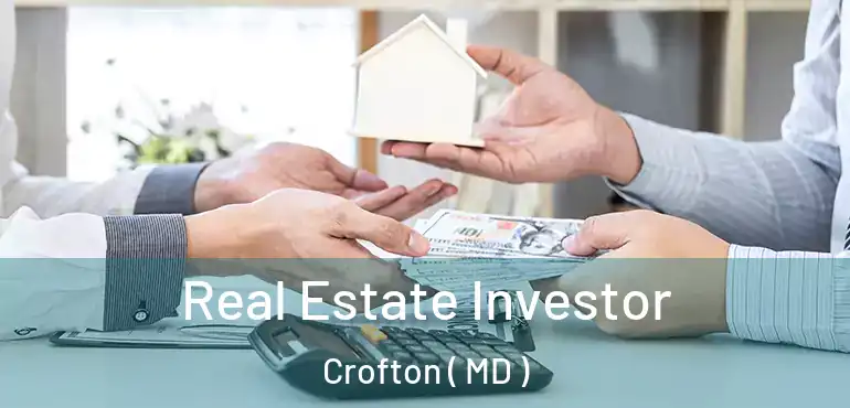  Real Estate Investor Crofton ( MD )
