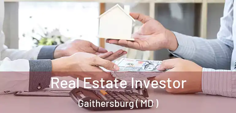  Real Estate Investor Gaithersburg ( MD )