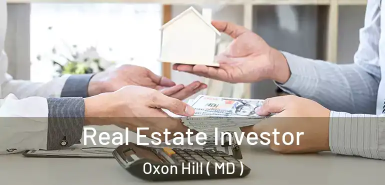  Real Estate Investor Oxon Hill ( MD )