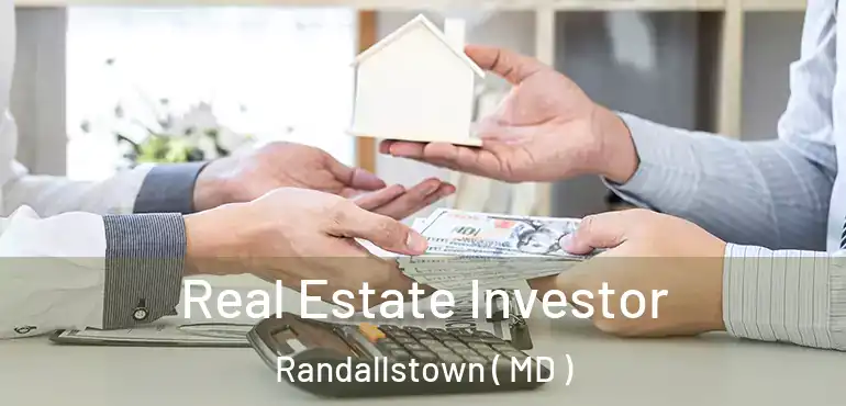  Real Estate Investor Randallstown ( MD )