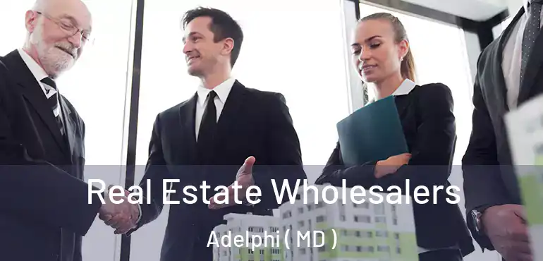  Real Estate Wholesalers Adelphi ( MD )