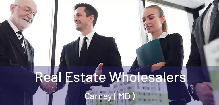  Real Estate Wholesalers Carney ( MD )