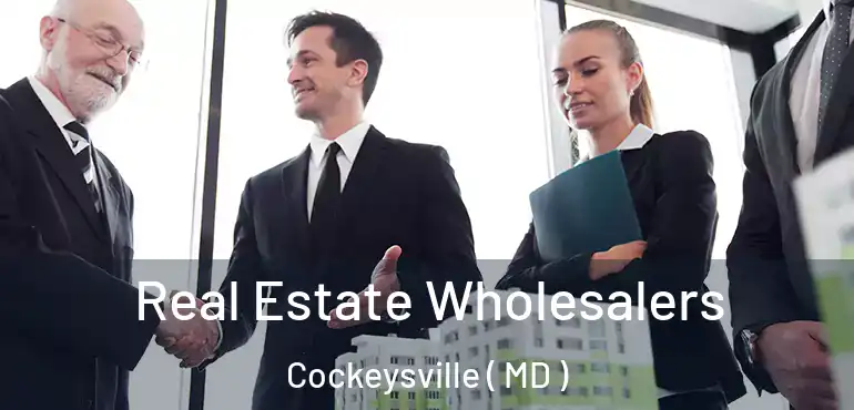  Real Estate Wholesalers Cockeysville ( MD )
