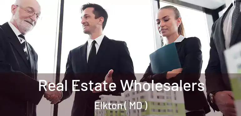  Real Estate Wholesalers Elkton ( MD )