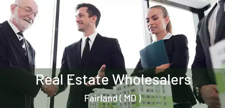  Real Estate Wholesalers Fairland ( MD )