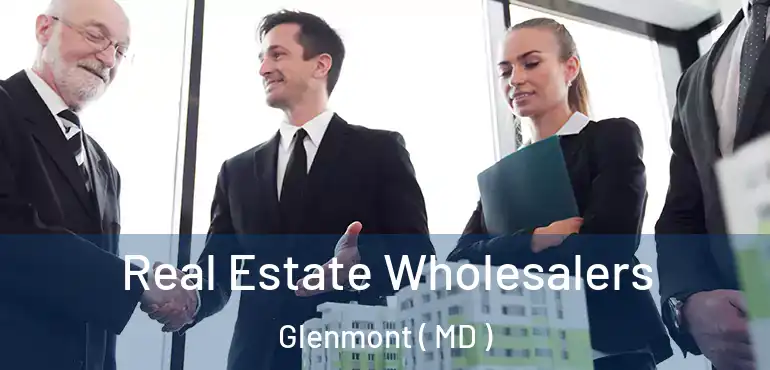  Real Estate Wholesalers Glenmont ( MD )