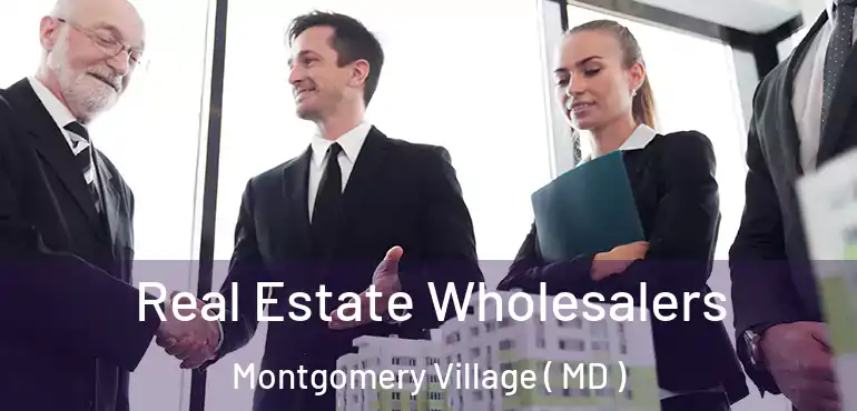  Real Estate Wholesalers Montgomery Village ( MD )