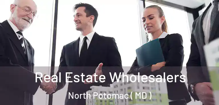  Real Estate Wholesalers North Potomac ( MD )