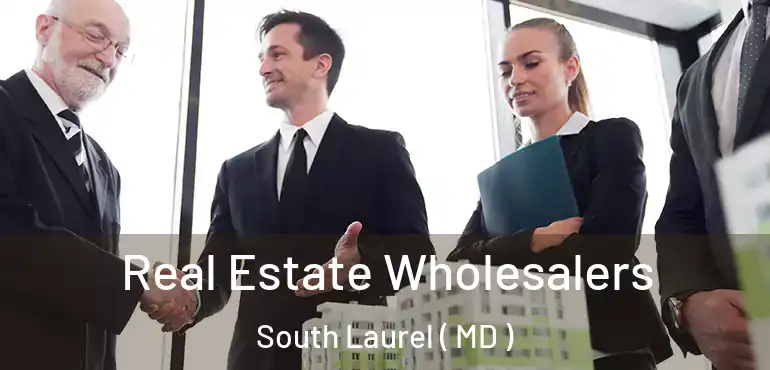  Real Estate Wholesalers South Laurel ( MD )