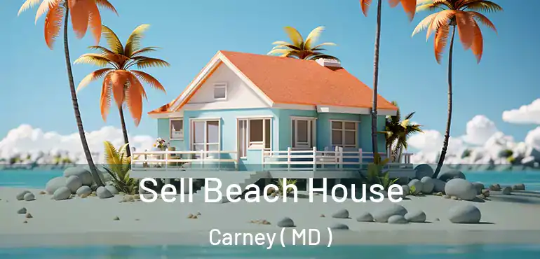  Sell Beach House Carney ( MD )
