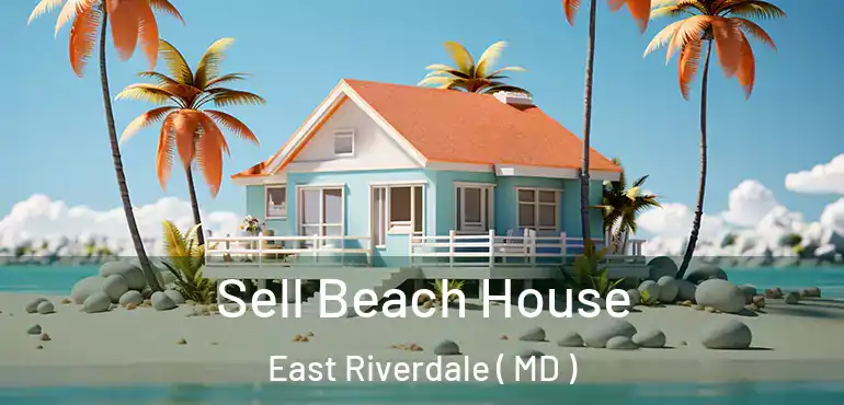  Sell Beach House East Riverdale ( MD )