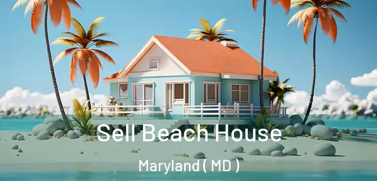  Sell Beach House Maryland ( MD )
