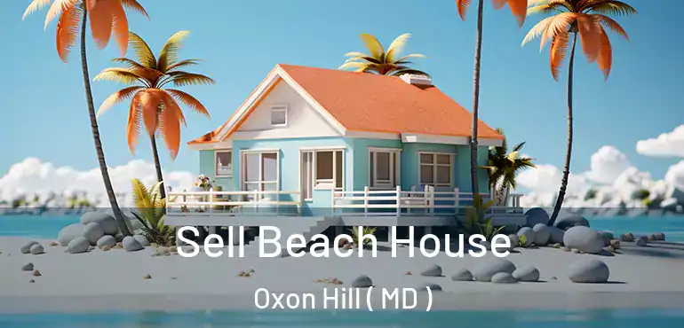  Sell Beach House Oxon Hill ( MD )
