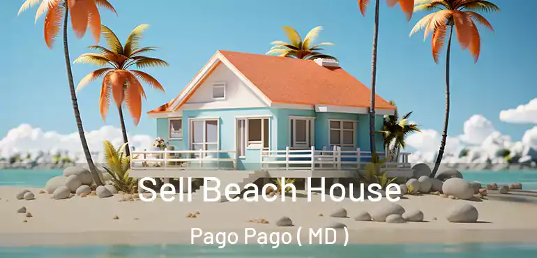 Sell Beach House Pago Pago ( MD )