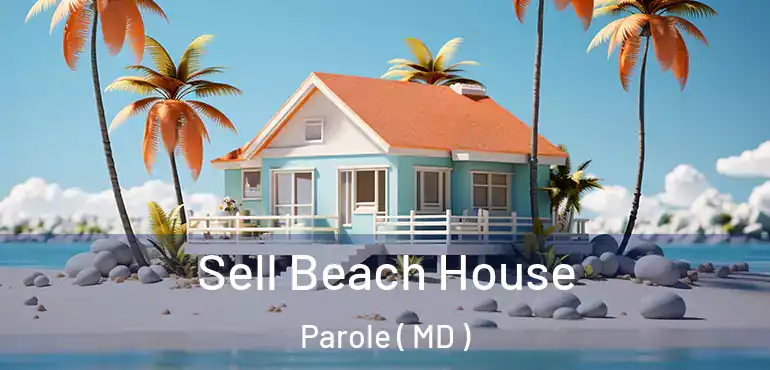  Sell Beach House Parole ( MD )