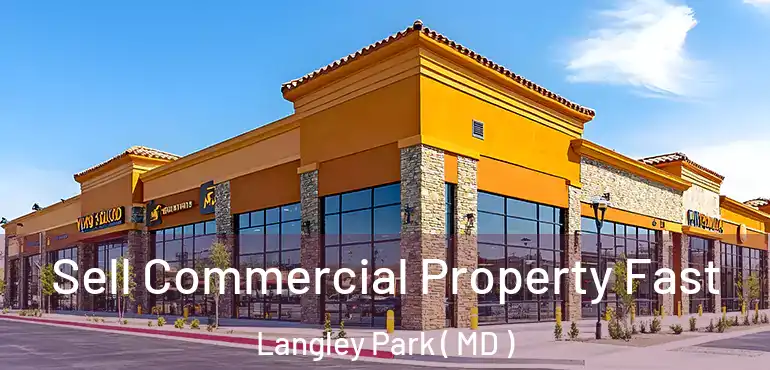  Sell Commercial Property Fast Langley Park ( MD )