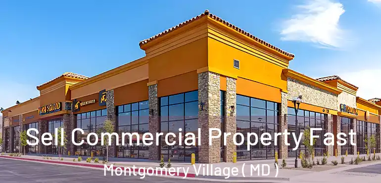  Sell Commercial Property Fast Montgomery Village ( MD )