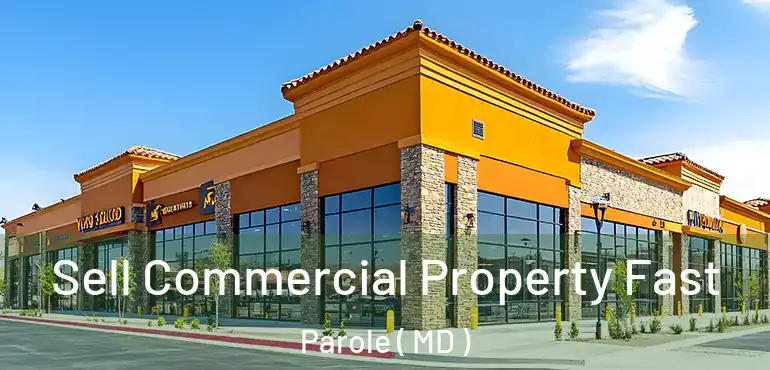  Sell Commercial Property Fast Parole ( MD )