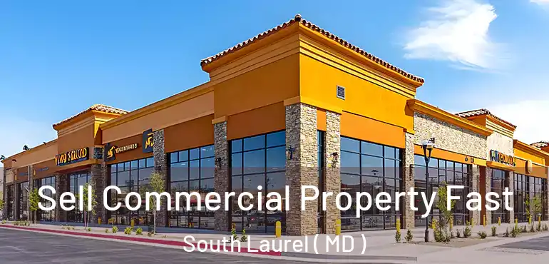  Sell Commercial Property Fast South Laurel ( MD )