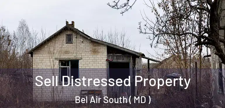  Sell Distressed Property Bel Air South ( MD )