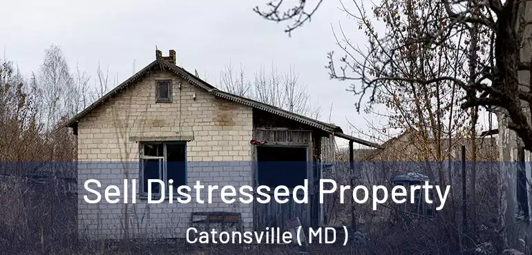  Sell Distressed Property Catonsville ( MD )