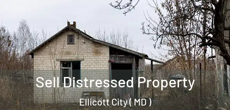  Sell Distressed Property Ellicott City ( MD )