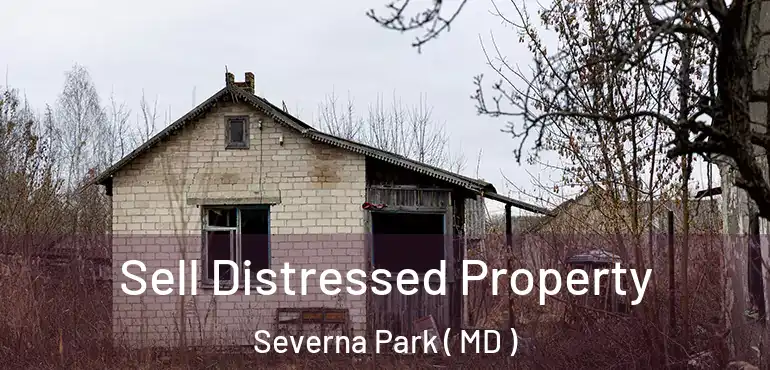 Sell Distressed Property Severna Park ( MD )