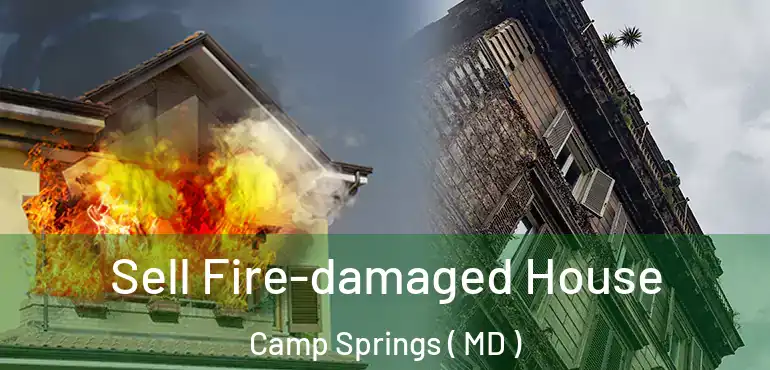  Sell Fire-damaged House Camp Springs ( MD )